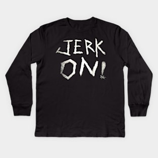 Lenny Jenkins "Jerk On" Shirt Kids Long Sleeve T-Shirt